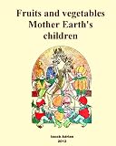 Fruits and vegetables Mother Earth's children