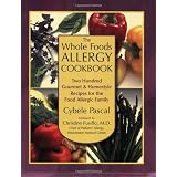 The Whole Foods Allergy Cookbook, 2nd Edition: Two Hundred Gourmet & Homestyle Recipes for the Food Allergic Familyby Cybele Pascal