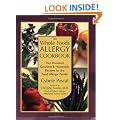 Whole Foods Allergy Cookbook: 200 Gourmet and Homestyle Recipes for the Food Allergic Family