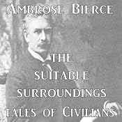 The Suitable Surroundings | [Ambrose Bierce]