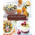 La Tartine Gourmande: Recipes for an Inspired Life