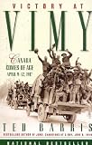 Victory at Vimy: Canada Comes of Age