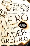 Hero of the Underground: A Memoir