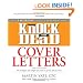 Knock 'em Dead Cover Letters: Great letter techniques and samples for every step of your job search