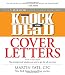 Knock 'em Dead Cover Letters: Great letter techniques and samples for every step of your job search (Cover Letters That Knock 'em Dead)