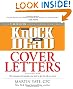 Knock 'em Dead Cover Letters: Great letter techniques and samples for every step of your job search (Cover Letters That Knock 'em Dead)