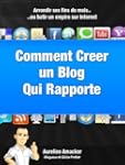 Comment Cr�er un Blog Qui Rapporte