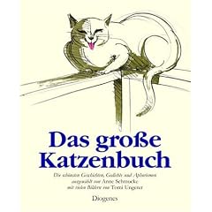 Das gro�e Katzenbuch: Die sch�nsten Geschichten, Gedichte und Aphorismen aus der Weltliteratur