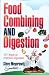 Food Combining and Digestion: Easy to Follow Techniques to Increase Stomach Power and Maximize Digestion