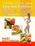 Quick Easy And Delicious Organic Recipes Under 500 Calories!