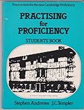 Practising for proficiency : practice tests for the new Cambridge proficiency
