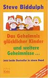 Das Geheimnis glücklicher Kinder und weitere Geheimnisse, beide Bestseller in einem Band