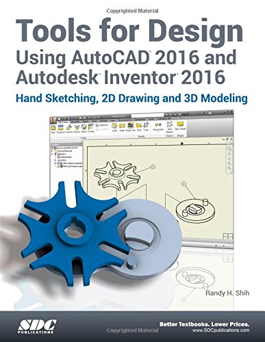 Tools for Design Using AutoCAD 2016 and Autodesk Inventor 2016