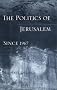 The Politics of Jerusalem Since 1967 (Institute for Palestine Studies Series)