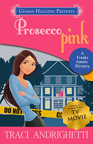 Prosecco Pink (Franki Amato Mysteries Book 2) Prosecco Pink (Franki Amato Mysteries Book 2)