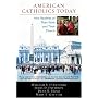 American Catholics Today: New Realities of Their Faith and Their Church