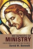 Metaphors of Ministry: Biblical Images for Leaders and Followers