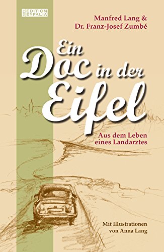 Ein Doc in der Eifel: Aus dem Leben eines Landarztes (Edition Eyfalia) (German Edition)