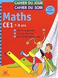 Cahier du jour, cahier du soir Maths CE1, 7-8 ans : Tout le programme, tous les exercices, les corrigés détachables