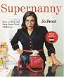 Supernanny: How to Get the Best From Your Children