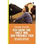 Ich sehe die Welt wie ein frohes Tier: Eine Autistin entdeckt die Sprache der Tiere