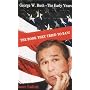 Fortunate Son: George W. Bush - The Early Years