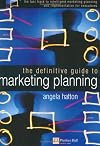 Definitive Guide to Marketing Planning, The
