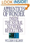 Apprentices of Wonder: Inside the Neural Network Revolution