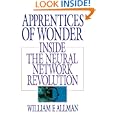 Apprentices of Wonder: Inside the Neural Network Revolution by William F. Allman