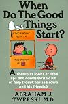 When Do The Good Things Start?
