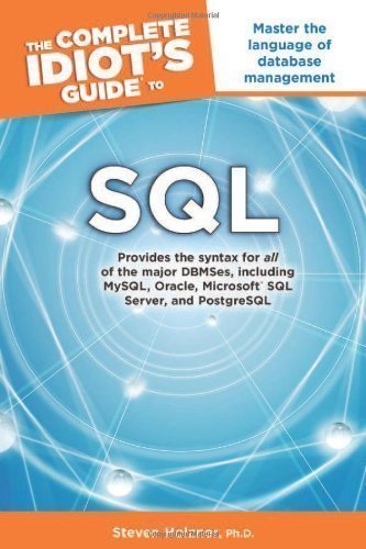 The Complete Idiot's Guide to SQL Original Edition by Holzner Ph.D., Steven published by Penguin (2011)