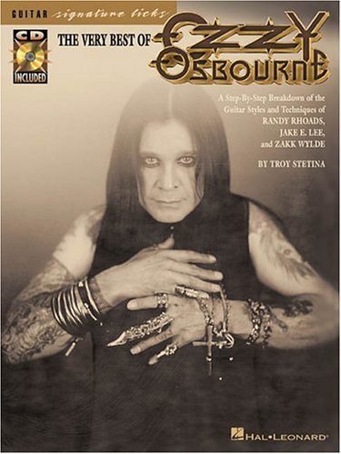 The Very Best of Ozzy Osbourne: A Step-by-Step Breakdown of the Styles and Techniques of Randy Rhoads, Jake E. Lee and Zakk Wylde (Guitar Signature Licks)