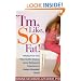 "I'm, Like, SO Fat!": Helping Your Teen Make Healthy Choices about Eating and Exercise in a Weight-Obsessed World