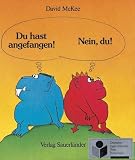 Du hast angefangen! Nein du!