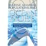 Marine Mammal Populations and Ocean Noise: Determining When Noise Causes Biologically Significant Effects