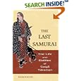The Last Samurai: The Life and Battles of Saigo Takamori