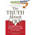 The Truth About Love: The Highs, the Lows, and How You Can Make... by Dr. Patricia Love