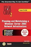 MCSE Planning and Maintaining a Windows Server 2003 Network Infrastructure Exam Cram 2 (exam Cram 70-293) (Exam Cram 2)