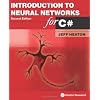 Introduction to Neural Networks for C#, 2nd Edition