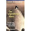 Der ungez�hmte Mann. Auf dem Weg zu einer neuen M�nnlichkeit