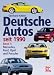 Deutsche Autos seit 1990. Bd. 6. Mercedes, Ford, Opel und Porsche.