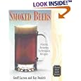 Smoked Beers: History, Brewing Techniques, Recipes (Classic Beer Style Series, 18.)