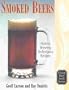 Smoked Beers: History, Brewing Techniques, Recipes (Classic Beer Style)