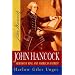 John Hancock: Merchant King and American Patriot