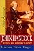 John Hancock: Merchant King and American Patriot