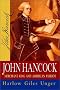 John Hancock: Merchant King and American Patriot John Hancock: Merchant King and American Patriot
