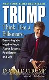 Trump: Think Like a Billionaire: What You Need to Know About Success, Real Estate, and Life (Unabridged)
