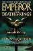 Books : The Death of Kings (Emperor)