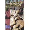 El ocaso de los idolos (Clasicos de la literatura series)
