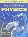 Advanced
Level
Practical
Work
for
Physics
(Advanced
Level
Practical
Work
Series)